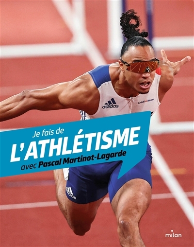 Je fais du sport avec - Je fais de l'athlétisme avec Pascal Martinot-Lagarde | Alizon, Myriam (Auteur) | Martinot-Lagarde, Pascal (Auteur) | Després, Léonie (Illustrateur)