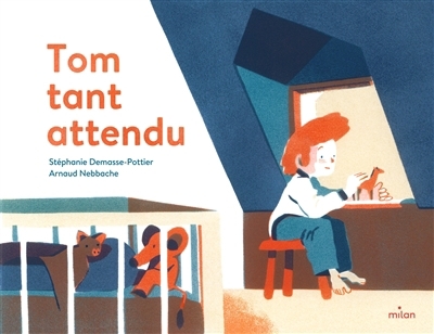 Tom tant attendu | Demasse-Pottier, Stéphanie (Auteur) | Nebbache, Arnaud (Illustrateur)