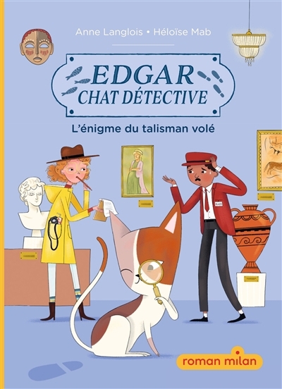 Edgar, chat détective - L'énigme du talisman volé | Langlois, Anne (Auteur) | Mab, Héloïse (Illustrateur)