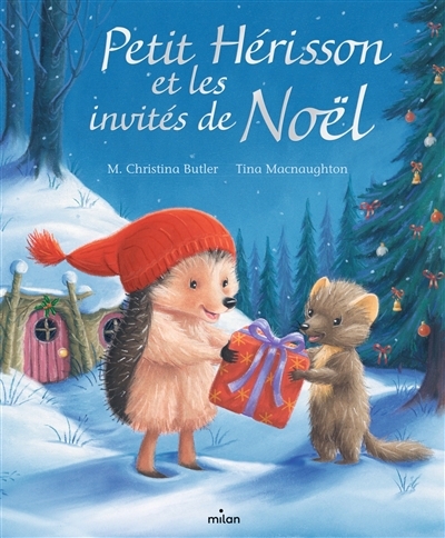 Petit Hérisson et les invités de Noël | Butler, M. Christina (Auteur) | Macnaughton, Tina (Illustrateur)