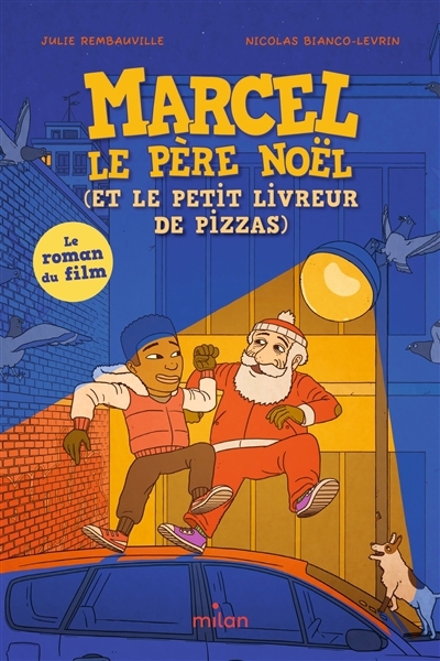 Marcel le Père Noël (et le petit livreur de pizzas) | Rembauville, Julie (Auteur) | Bianco-Levrin, Nicolas (Illustrateur)