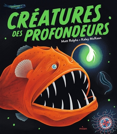Créatures des profondeurs | Ralphs, Matt (Auteur) | McKean, Kaley (Illustrateur)