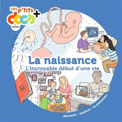 La naissance : l'incroyable début d'une vie | Guiller, Audrey (Auteur) | Lussy, Valentine de (Illustrateur)