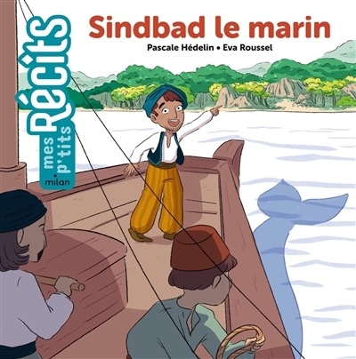 Sindbad le marin | Hédelin, Pascale (Auteur) | Roussel, Eva (Illustrateur)