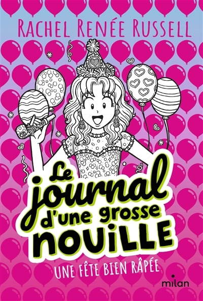 Le journal d'une grosse nouille  T.02 - Une fête bien râpée | Russell, Rachel Renée (Auteur)