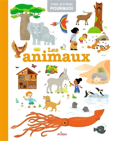 Mes années pourquoi : Les animaux | Blanchard, Anne