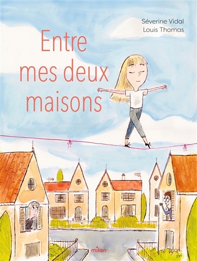 Entre mes deux maisons | Vidal, Séverine (Auteur) | Thomas, Louis (Illustrateur)