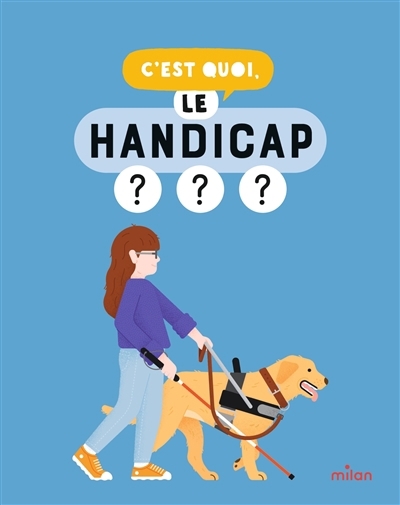 C'est quoi, le handicap ? | Pouyllau, Isabelle (Auteur) | Azam, Jacques (Illustrateur) | Pichon, Camille (Illustrateur)