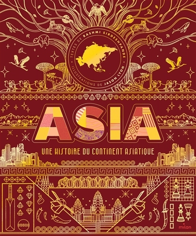 Asia : une histoire du continent asiatique | Sirdeshpande, Rashmi (Auteur) | Lyon, Jason (Illustrateur)