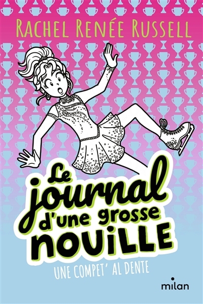 Le journal d'une grosse nouille T.04 - Une compet' al dente | Russell, Rachel Renée (Auteur)