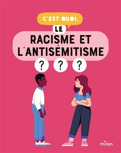 C'est quoi, le racisme et l'antisémitisme ? | Dussaussois, Sophie (Auteur) | Azam, Jacques (Illustrateur) | Hallmann, Anton (Illustrateur)