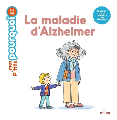 maladie d'Alzheimer (La) | Laurans, Camille (Auteur) | Gribouille, Mary (Illustrateur)