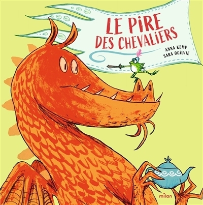 pire des chevaliers (Le) | Kemp, Anna (Auteur) | Ogilvie, Sara (Illustrateur)
