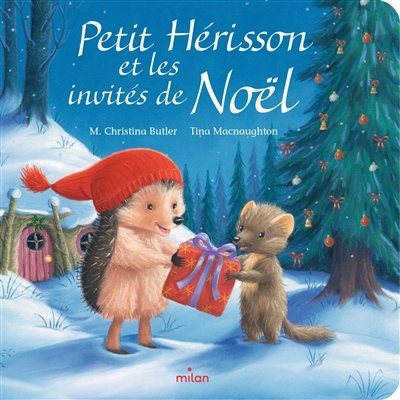 Petit Hérisson et les invités de Noël | Butler, M. Christina (Auteur) | Macnaughton, Tina (Illustrateur)