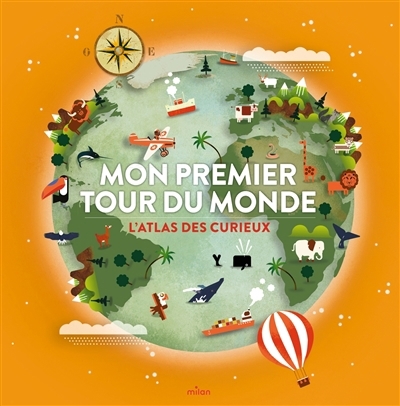 Mon premier tour du monde | Mounié, Didier (Auteur) | Thommen, Sande (Illustrateur) | Cosneau, Olivia (Illustrateur) | Verhille, Alexandre (Illustrateur) | Jammes, Laurence (Illustrateur)
