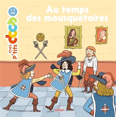 Au temps des mousquetaires | Ledu, Stéphanie (Auteur) | Germain, Cléo (Illustrateur)