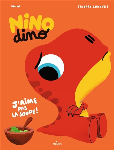 J'aime pas la soupe ! | Mim (Auteur) | Bedouet, Thierry (Illustrateur)
