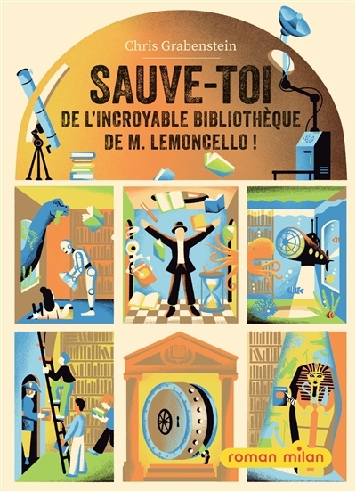 Sauve-toi de l'incroyable bibliothèque de M. Lemoncello ! | Grabenstein, Chris