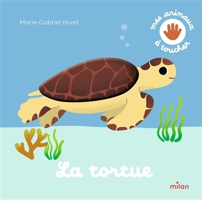 Mes animaux à toucher : La tortue | Hurel, Marie-Gabriel