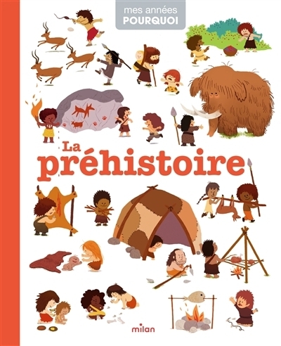 préhistoire (La) | Benoist, Cécile (Auteur) | Amsallem, Baptiste (Illustrateur) | Bécue, Benjamin (Illustrateur) | Convert, Hélène (Illustrateur) | Mercier, Julie (Illustrateur)