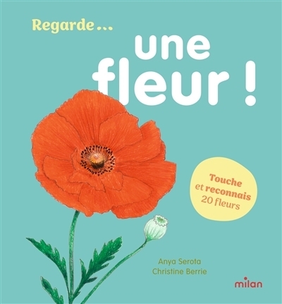 Regarde... une fleur ! | Serota, Anya (Auteur) | Berrie, Christine (Illustrateur)