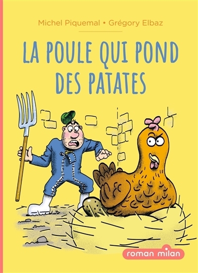 La poule qui pond des patates | Piquemal, Michel (Auteur) | Elbaz, Grégory (Illustrateur)