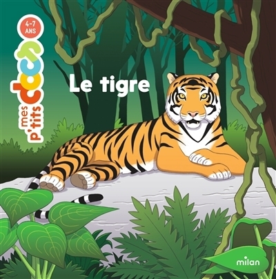 Le tigre | Ledu, Stéphanie (Auteur) | Demore, Mathieu (Illustrateur)
