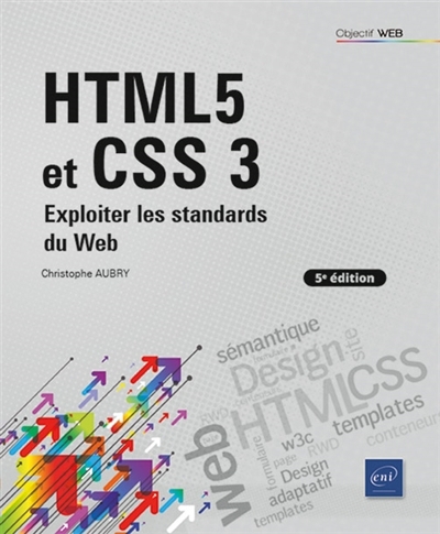 HTML5 et CSS3 : exploiter les standards du web | Aubry, Christophe (Auteur)