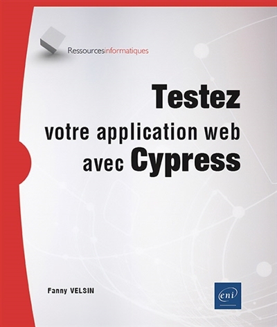 Testez votre application web avec Cypress | Velsin, Fanny (Auteur)