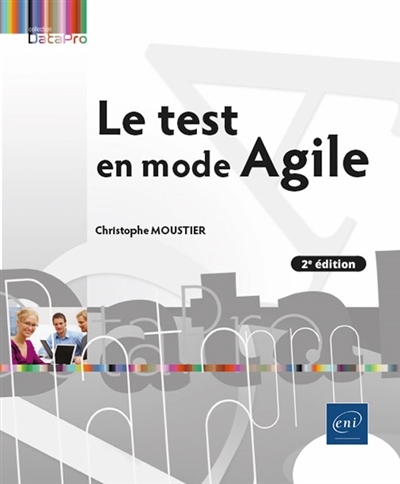 test en mode agile (Le) | Moustier, Christophe (Auteur)