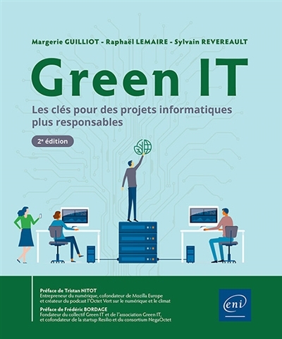 Green IT : les clés pour des projets informatiques plus responsables | Guilliot, Margerie (Auteur) | Lemaire, Raphaël (Auteur) | Revereault, Sylvain (Auteur)