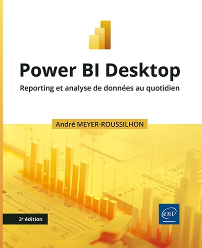 Power BI Desktop : reporting et analyse de données au quotidien | Meyer, André (Auteur)