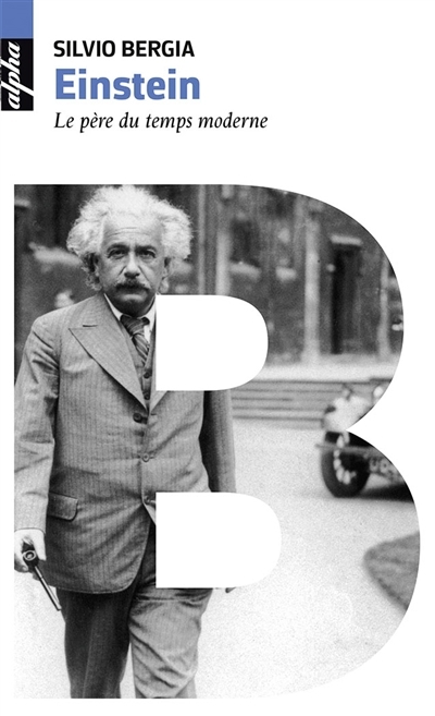 Einstein - Père du Temps Moderne (Le) | Bergia, Silvio