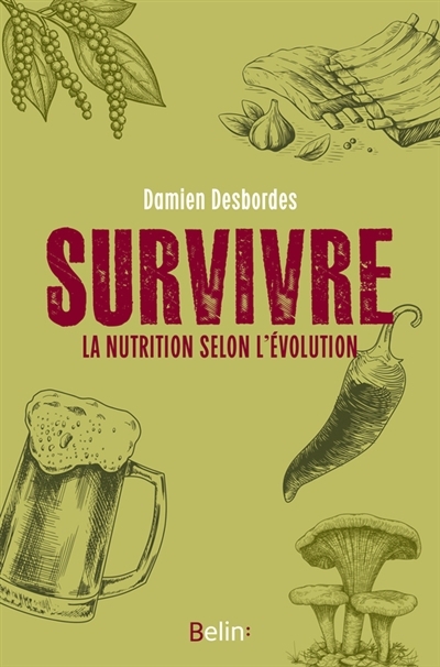 Survivre : la nutrition selon l'évolution | Desbordes, Damien (Auteur)