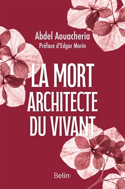 mort, architecte du vivant (La) | Aouacheria, Abdel