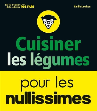 Cuisiner les légumes pour les nullissimes | Laraison, Emilie