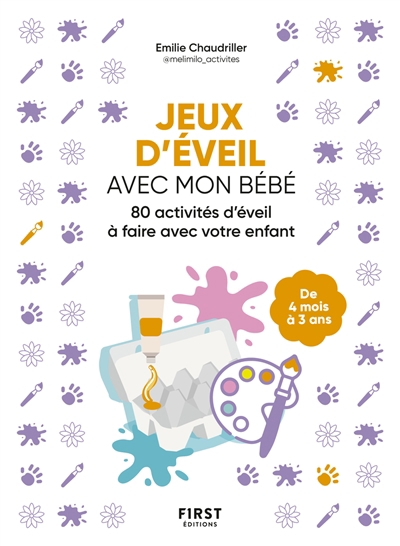 Jeux d'éveil avec mon bébé : 80 activités d'éveil à faire avec votre enfant : de 4 mois à 3 ans | Chaudriller, Emilie