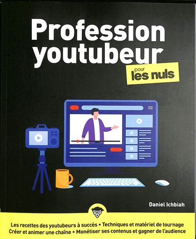 Profession youtubeur pour les nuls | Ichbiah, Daniel