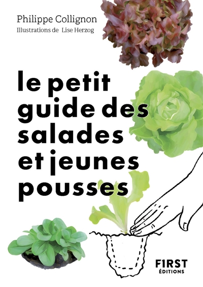 petit guide des salades et jeunes pousses (Le) | Collignon, Philippe (Auteur) | Herzog, Lise (Illustrateur)