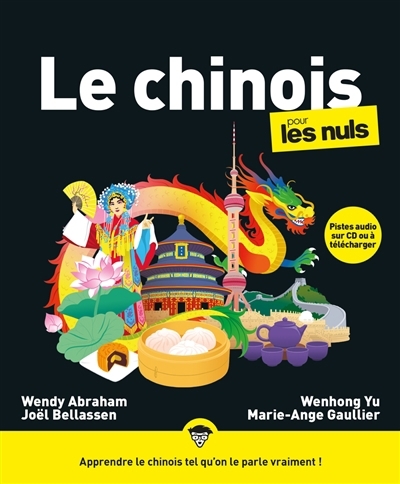 Chinois pour les nuls (Le) | Abraham, Wendy (Auteur) | Bellassen, Joël (Auteur) | Yu, Wenhong (Auteur)