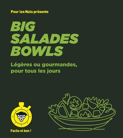 Big salades bowls pour les nuls : légères ou gourmandes, pour tous les jours : facile et bon ! | Laraison, Emilie (Auteur) | Feller-Girod, Thomas (Auteur) | Balkan, Betül (Auteur)