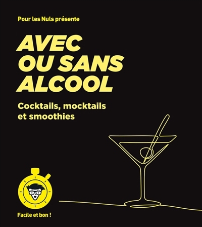 Avec ou sans alcool : cocktails, mocktails et smoothies : facile et bon ! | Laraison, Emilie (Auteur) | Feller-Girod, Thomas (Auteur)