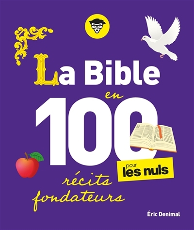 Bible en 100 récits fondateurs pour les nuls (La) | Denimal, Eric (Auteur)