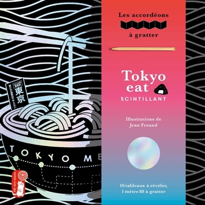 Tokyo eat scintillant : 10 tableaux à révéler, 1 mètre 80 à gratter | Freund, Jean (Illustrateur)