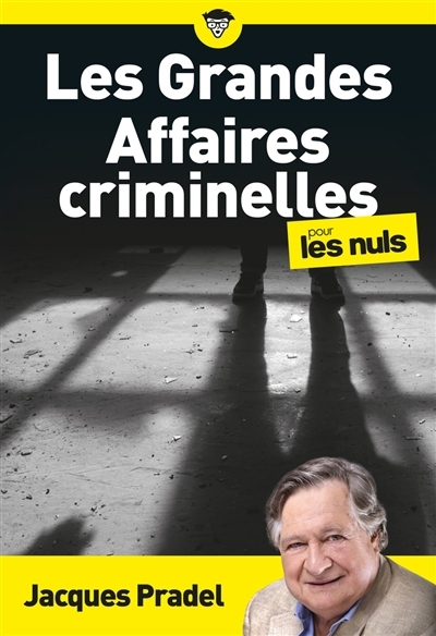 grandes affaires criminelles pour les nuls (Les) | Pradel, Jacques (Auteur)