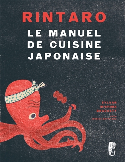 Rintaro : le manuel de cuisine japonaise : techniques et recettes | Mishima Brackett, Sylvan