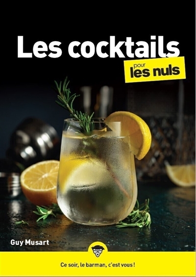 cocktails pour les nuls : ce soir, le barman, c'est vous ! (Les) | Musart, Guy (Auteur)