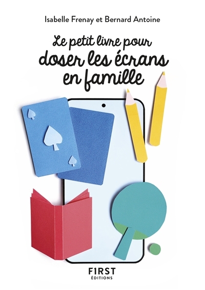 Petit livre pour doser les écrans en famille (Le) | Frenay, Isabelle (Auteur) | Antoine, Bernard (Auteur) | Plée, Leslie (Illustrateur)