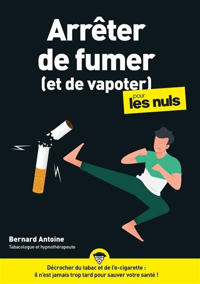 Arrêter de fumer (et de vapoter) pour les nuls | Antoine, Bernard 