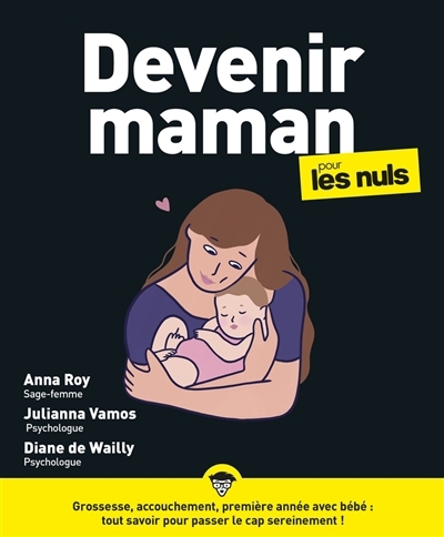 Devenir maman pour les nuls | Roy, Anna (Auteur) | Vamos, Julianna (Auteur) | Wailly, Diane de (Auteur)